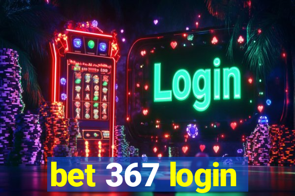 bet 367 login